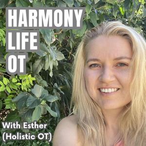 The Harmony Life OT Podcast