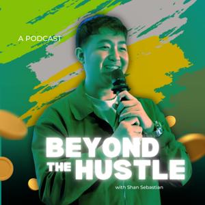 Beyond the Hustle