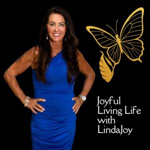 Joyful Living Life with LindaJoy
