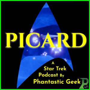 Picard: A Star Trek Podcast by Phantastic Geek