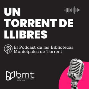 Un Torrent de LLibres : El podcast de las Bibliotecas Municipales de Torrent