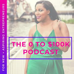 The 0 to $100K Podcast