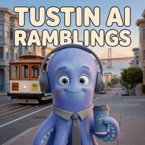 Tustin AI Ramblings