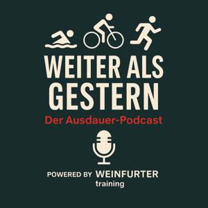 WEITER ALS GESTERN - der Ausdauerpodcast