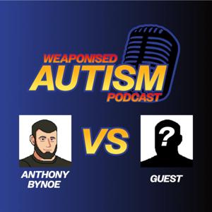 The Weaponised Autism Show