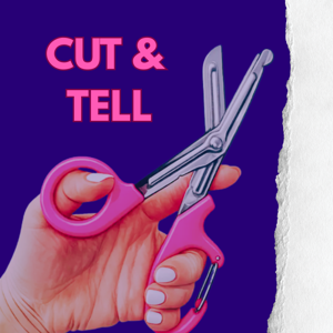 Cut & Tell
