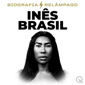 Inês Brasil - Biografia Relâmpago