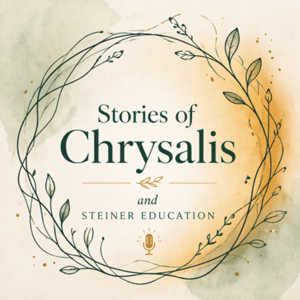 Stories of Chrysalis and Steiner Education