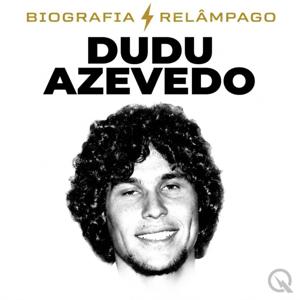 Dudu Azevedo - Biografia Relâmpago