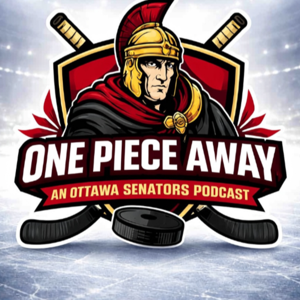 One Piece Away: An Ottawa Senators Podcast