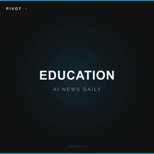 Pivot Education — AI News Daily