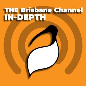 THE Brisbane Channel Podcast: In-Depth