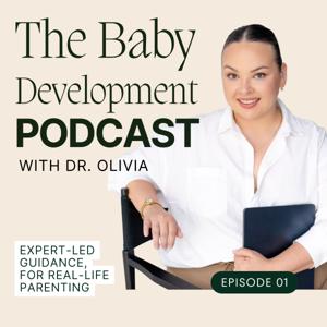 The Baby Development Podcast with Dr. Olivia