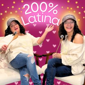 200% Latina Podcast