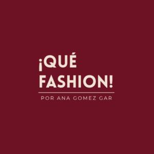 ¡Qué Fashion! por anagomezgar