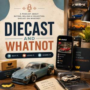 Diecast and WhatNot