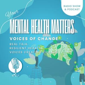 Mental Health Matters: Voices of Change
