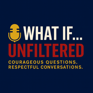 What If... UNFILTERED