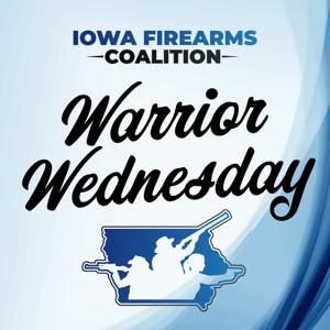 Warrior Wednesday - Iowa Firearms Coalition