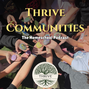 Thrive Communities: The Homeschool Podcast