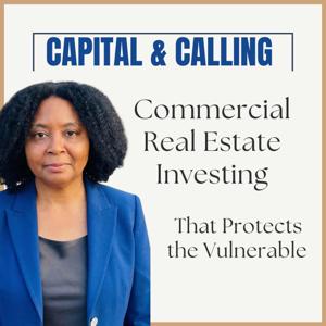 Capital & Calling: Commercial Real Estate Investing that Protects the Vulnerable