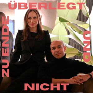 Überlegt und nicht zu Ende