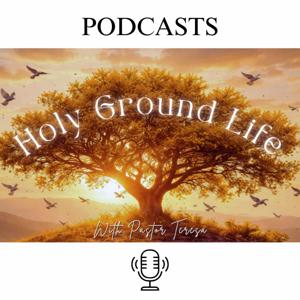 Holy Ground Life with Teresa L Hoffman