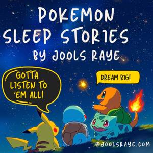 Pokemon Sleep Stories by Jools Raye