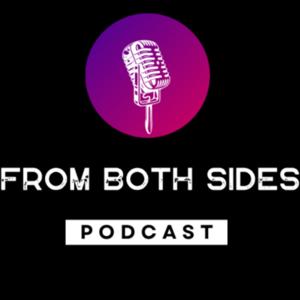 From Both Sides Podcast