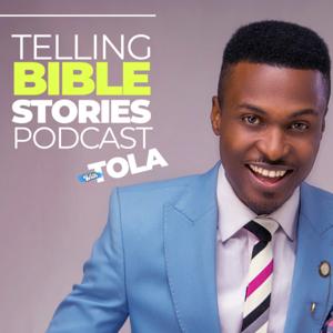 Telling Bible Stories with TOLA Omoniyi