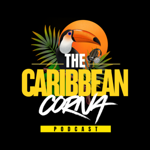The Caribbean Corna Podcast
