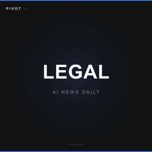 Pivot Legal — AI News Daily