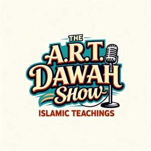THE A.R.T. DAWAH SHOW (ISLAMIC TEACHINGS).