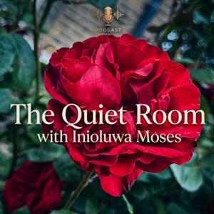 The Quiet Room with Inioluwa Moses