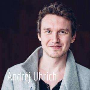 Andrej Uhrich - Podcast