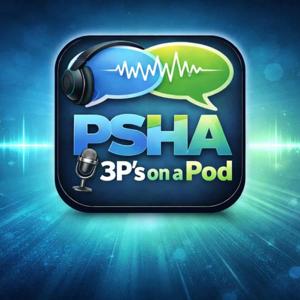 PSHA's 3P's on a Pod