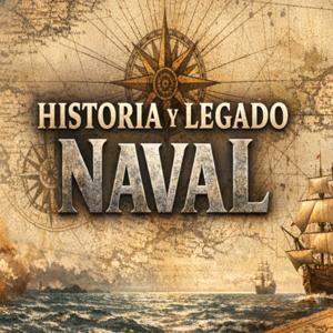 Historia y Legado naval