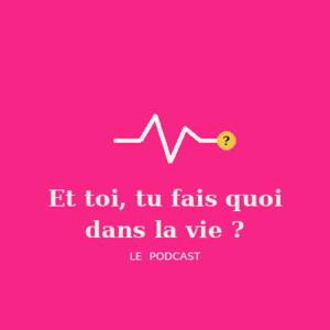 Et toi, tu fais quoi dans la vie ?