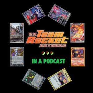 Team Rocket Returns... In a Podcast!