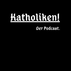 Katholiken! Der Podcast.