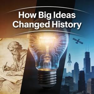 How Big Ideas Changed History
