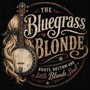 The Bluegrass Blonde Podcast