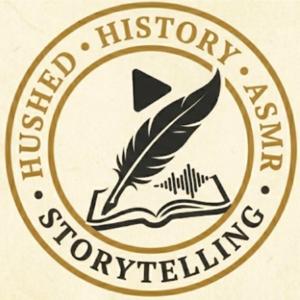 Hushed History ASMR