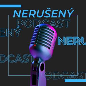 Nerušený Podcast