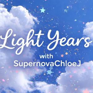 Light Years With SupernovaChloeJ