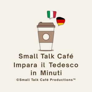 Small Talk Café - Impara il Tedesco in Minuti