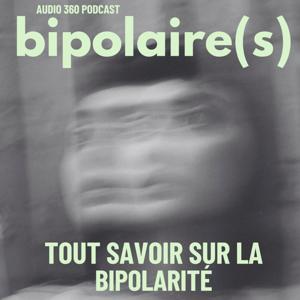 Bipolaire(s) - Tout savoir sur la bipolarité