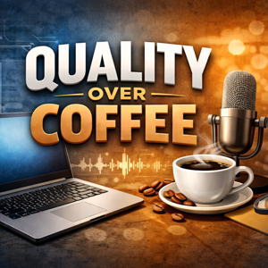 Quality over Coffee