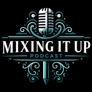 Mixing It Up Podcast