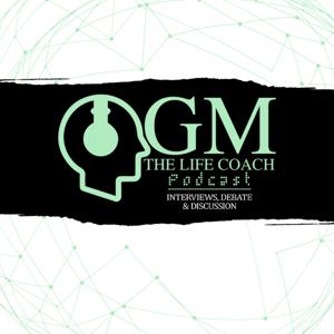 GM The Life Coach Podcast